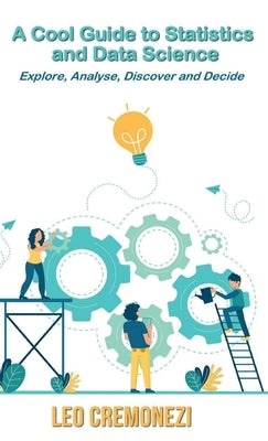 A Cool Guide to Statistics and Data Science by Cremonezi, Leo