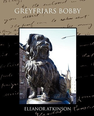 Greyfriars Bobby by Atkinson, Eleanor