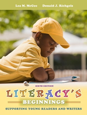 Literacy's Beginnings: Supporting Young Readers and Writers by McGee, Lea
