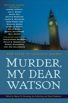 Murder, My Dear Watson: New Tales of Sherlock Holmes by Lellenberg, Jon L.