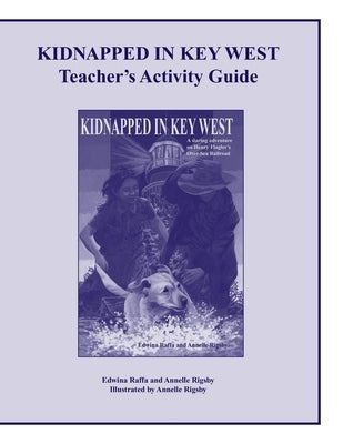 Kidnapped in Key West Teacher's Activity Guide by Raffa, Edwina