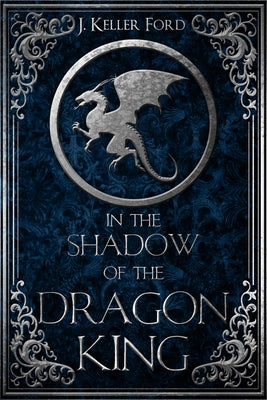 In the Shadow of the Dragon King by Ford, J. Keller