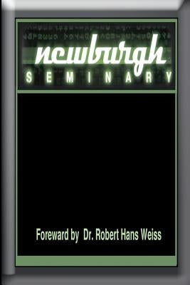 Newburgh Seminary: One of the Top Seminaries in America by Weiss, Robert Hans