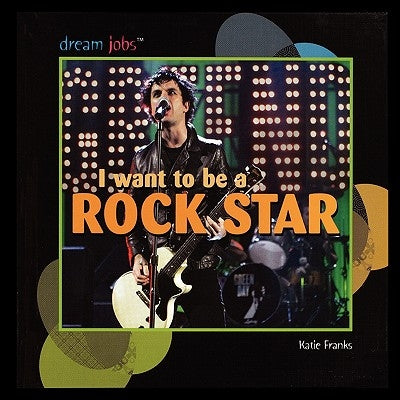 I Want to Be a Rock Star by Franks, Katie