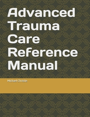 Advanced Trauma Care Program Reference Manual by Sagolili, Maria Elena