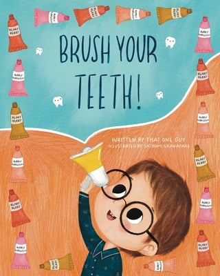 Brush Your Teeth! by That One Guy