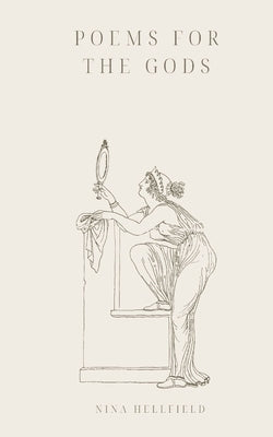 Poems for the Gods by Hellfield, Nina