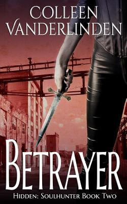 Betrayer by Vanderlinden, Colleen