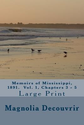 Memoirs of Mississippi, 1891. Vol. 1, Chapter 3-5 by Green, Terry