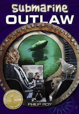 Submarine Outlaw by Roy, Philip