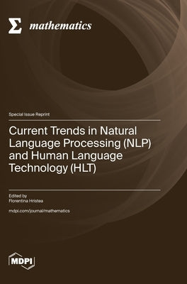 Current Trends in Natural Language Processing (NLP) and Human Language Technology (HLT) by Hristea, Florentina