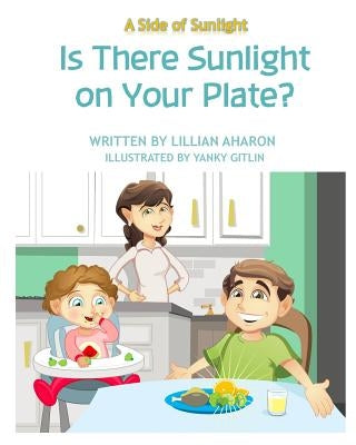 A Side Of Sunlight: Is There Sunlight on Your Plate? by Gitlin, Yanky