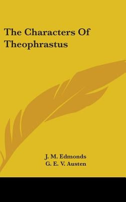 The Characters Of Theophrastus by Edmonds, J. M.