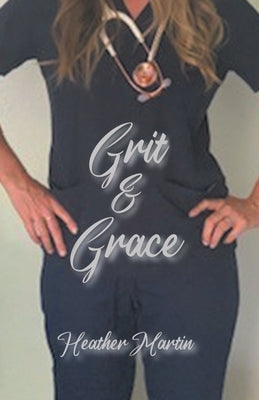 Grit and Grace by Martin, Heather