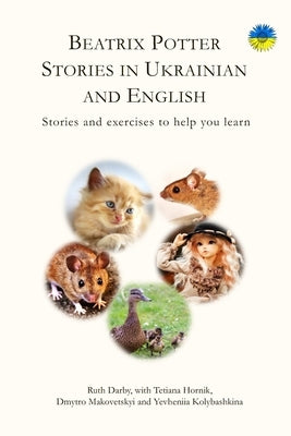 Beatrix Potter Stories in Ukrainian and English: Super Simple Stories by Hornik, Tetiana