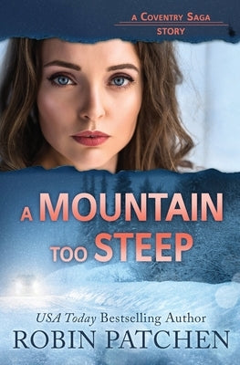 A Mountain Too Steep by Patchen, Robin