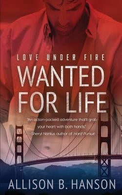 Wanted for Life by Hanson, Allison B.
