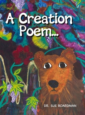 A Creation Poem... by Boardman, Sue