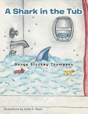 A Shark in the Tub by Thompson, Sonya Stuckey