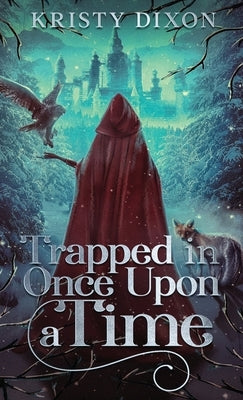 Trapped in Once Upon a Time by Dixon, Kristy