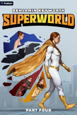 Superworld 4: An Alternate Reality Fantasy by Keyworth, Benjamin