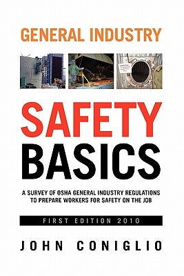 General Industry Safety Basics by Coniglio, John