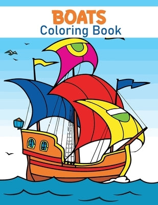 Boats Coloring Book: Boat Coloring Book for Kids & Toddler's by Books, Rare Bird