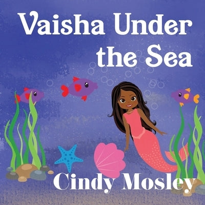 Vaisha Under the Sea by Mosley, Cindy
