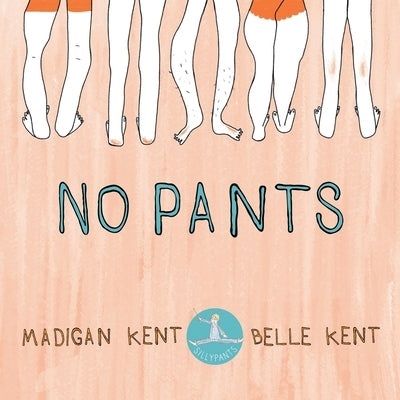 No Pants by Kent, Madigan