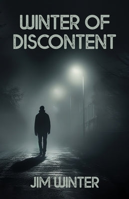 Winter of Discontent: Short Stories by Winter, Jim