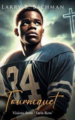 Tourniquet: Visions from 'Tarin Row' by Bachman, Larry B.