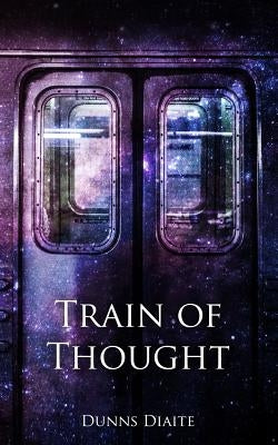 Train Of Thought by Diaite, Dunns