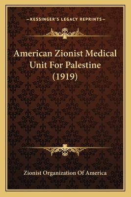 American Zionist Medical Unit For Palestine (1919) by Zionist Organization of America