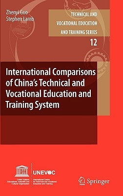International Comparisons of China's Technical and Vocational Education and Training System by Guo, Zhenyi