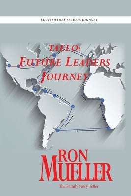 Taelo: Future Leaders Journey by Mueller, Ron