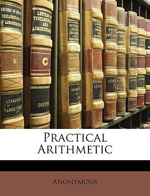 Practical Arithmetic by Anonymous