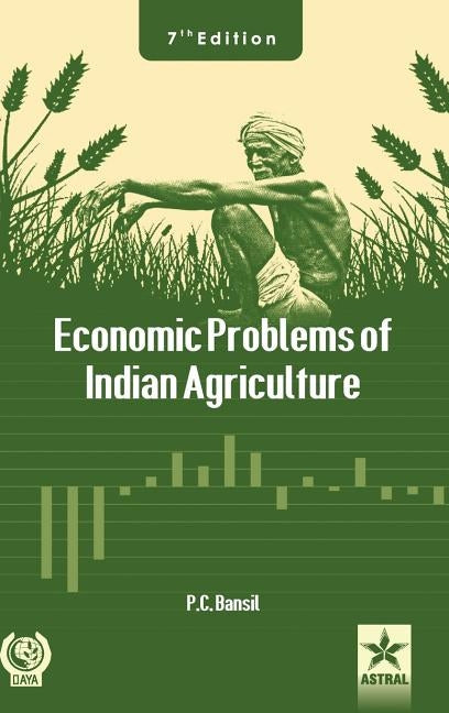 Economic Problems of Indian Agriculture by Bansil, P. C.