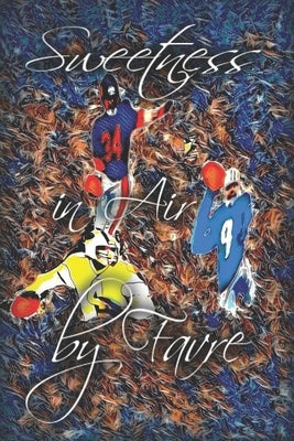 Sweetness in Air by Favre: "Mississippi Legends" by Lowe, Jamal R.