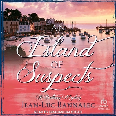 An Island of Suspects by Bannalec, Jean-Luc