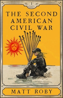 The Second American Civil War by Roby, Matthew