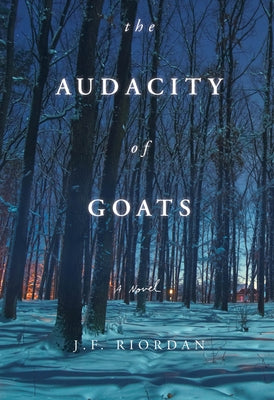 The Audacity of Goats: A Novelvolume 2 by Riordan, J. F.