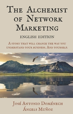 The Alchemist of Network Marketing by Muñoz, Angels