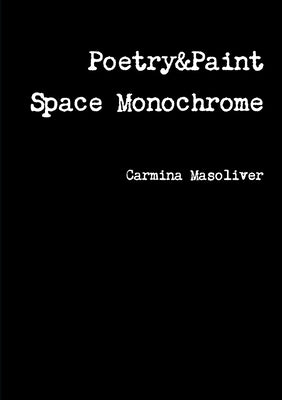Poetry&Paint Space Monochrome by Masoliver, Carmina