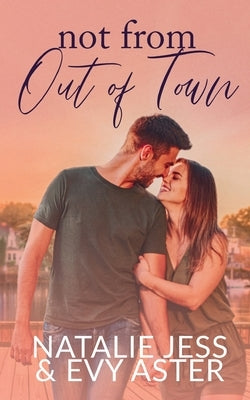 Not From Out of Town by Jess, Natalie