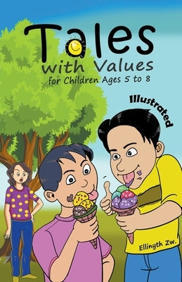 Tales with Values for Children Ages 5 to 8 Illustrated by Zw, Ellinyth