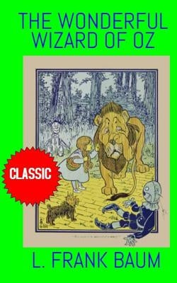 The Wonderful Wizard of Oz by Baum, L. Frank
