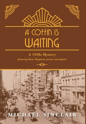 A Coffin is Waiting: A 1920s Mystery by Sinclair, Michael