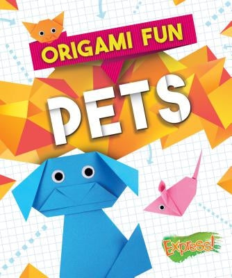 Origami Fun: Pets by Hardyman, Robyn