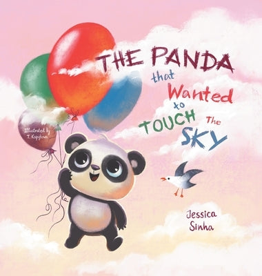 The Panda That Wanted To Touch The Sky by Sinha, Jessica