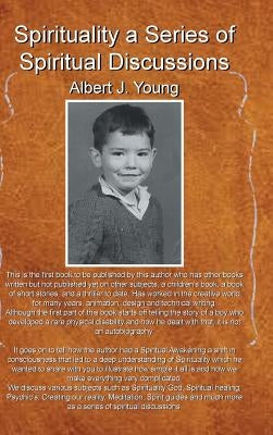 Spirituality a Series of Spiritual Discussions by Young, Albert J.